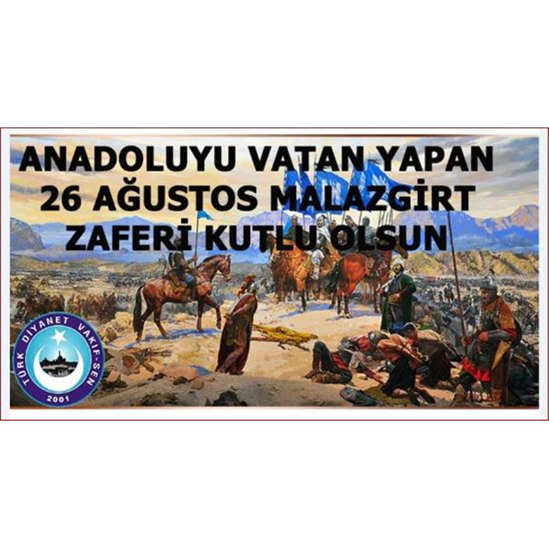 MALAZGİRT ZAFERİ KUTLU OLSUN